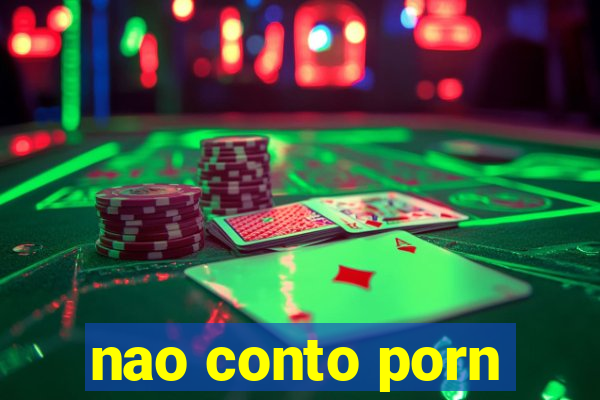 nao conto porn